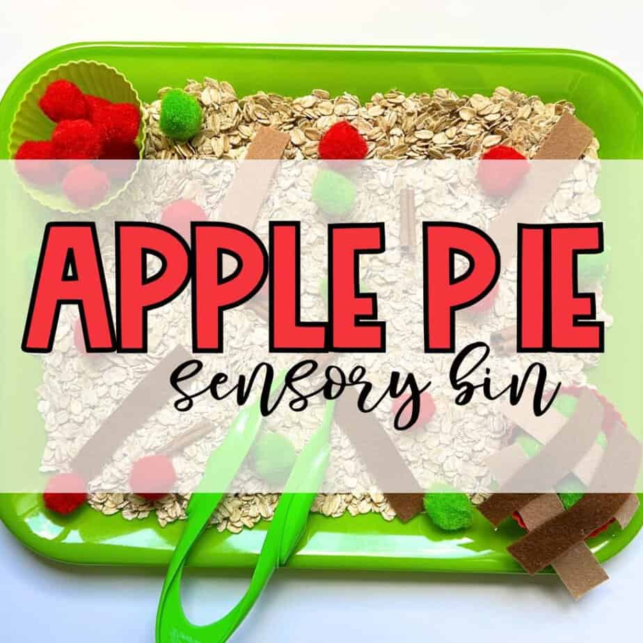 Apple Pie Sensory bin text in front of a green bin filled with oats, pom poms and scraps of felt made to look like an apple pie