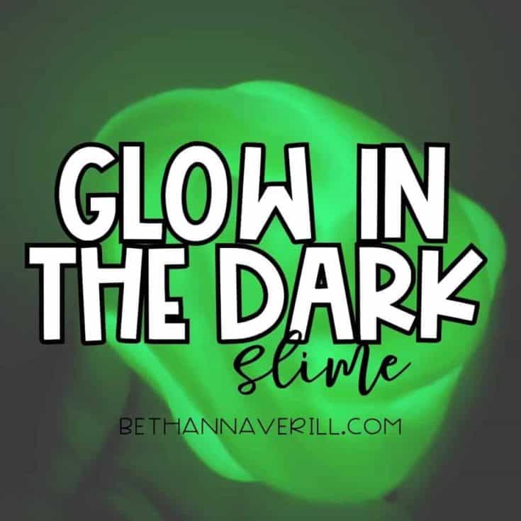Bright green glowing slime in a dark room with the text “Glow in the Dark Slime” overlayed. Website “bethannaverill.com” is shown below.