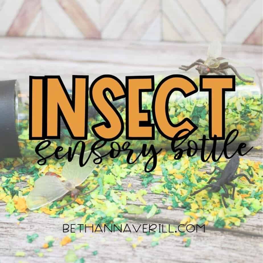 A clear sensory bottle filled with green and yellow shredded filler and plastic insect toys is tipped on its side, spilling contents across a wooden surface. Overlaid bold text reads “Insect Sensory Bottle,” and the website “bethannaverill.com” is displayed at the bottom.
