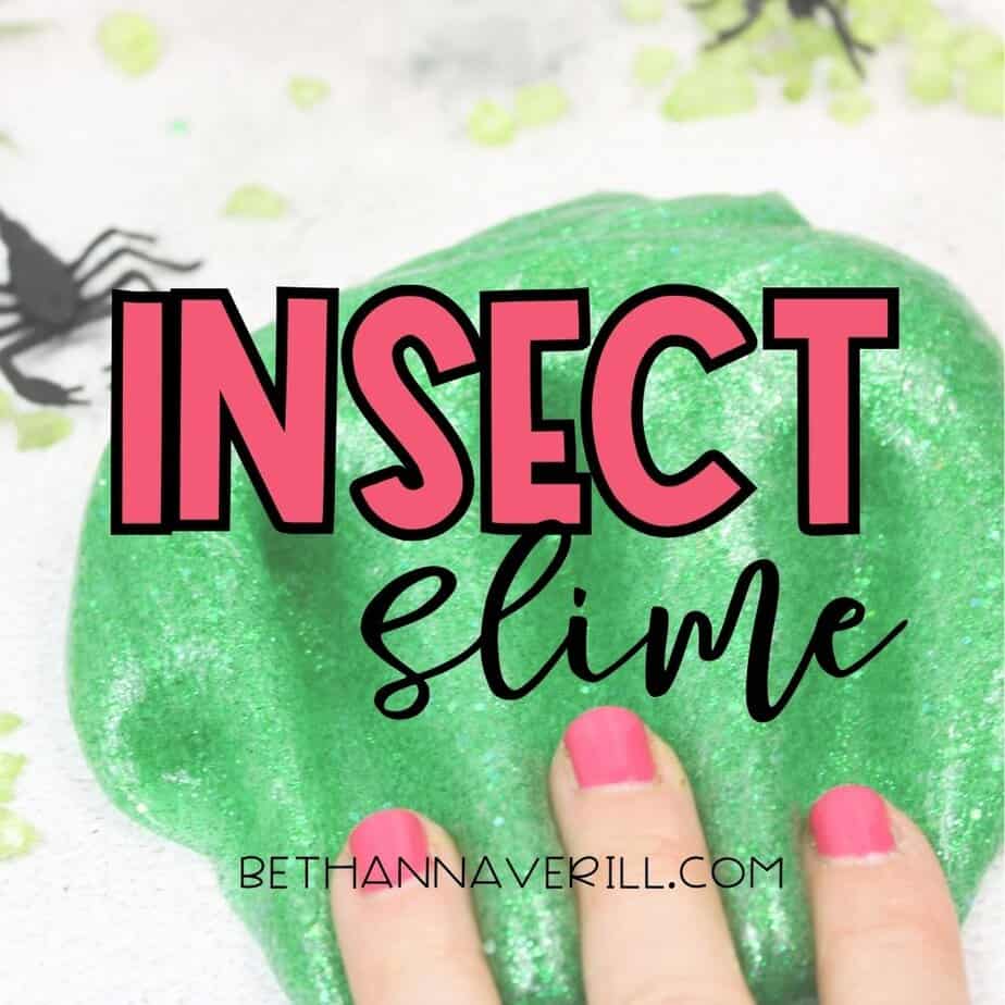 Green glitter slime is being pressed by fingers with pink nails, surrounded by small plastic insects. Bold text reads “Insect Slime” with the website “bethannaverill.com” below.