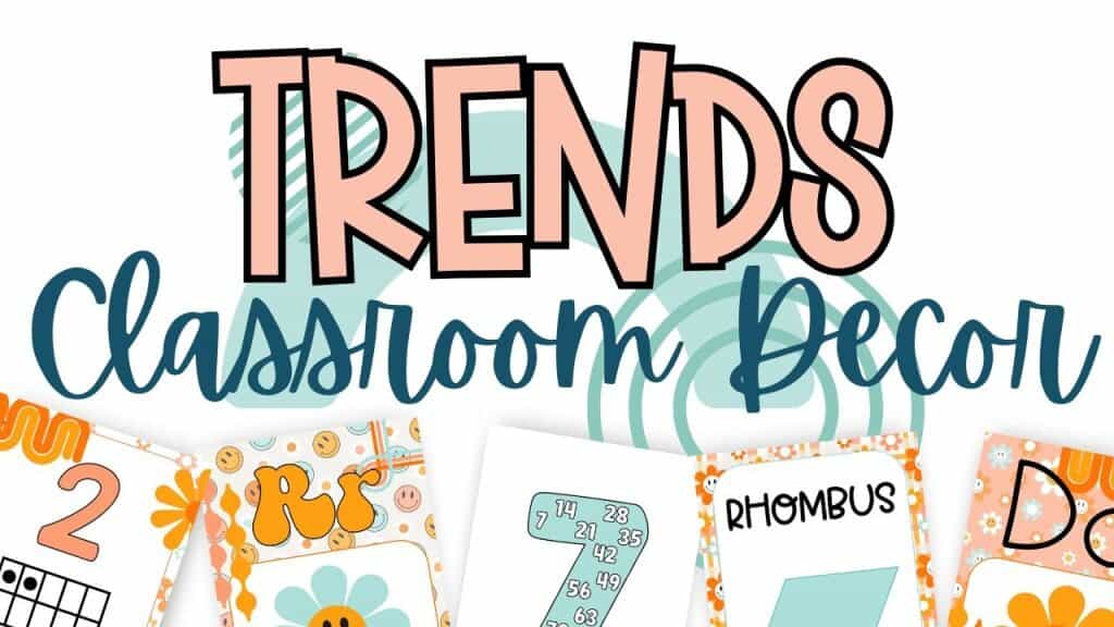 Bold text reads “TRENDS Classroom Decor” with a playful pastel palette. Below the text are snippets of classroom decor, including number flashcards, shape cards, and alphabet visuals with retro patterns and cheerful icons like smiley faces and flowers.