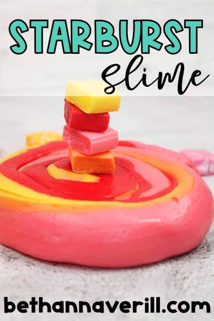 A stack of red, pink, orange, and yellow Starburst candies balances on top of a swirl of Starburst slime, made from blended candy colors. The slime is rolled into a bright, glossy coil, with a pastel background and the text "Starburst slime" and "bethannaverill.com" displayed.