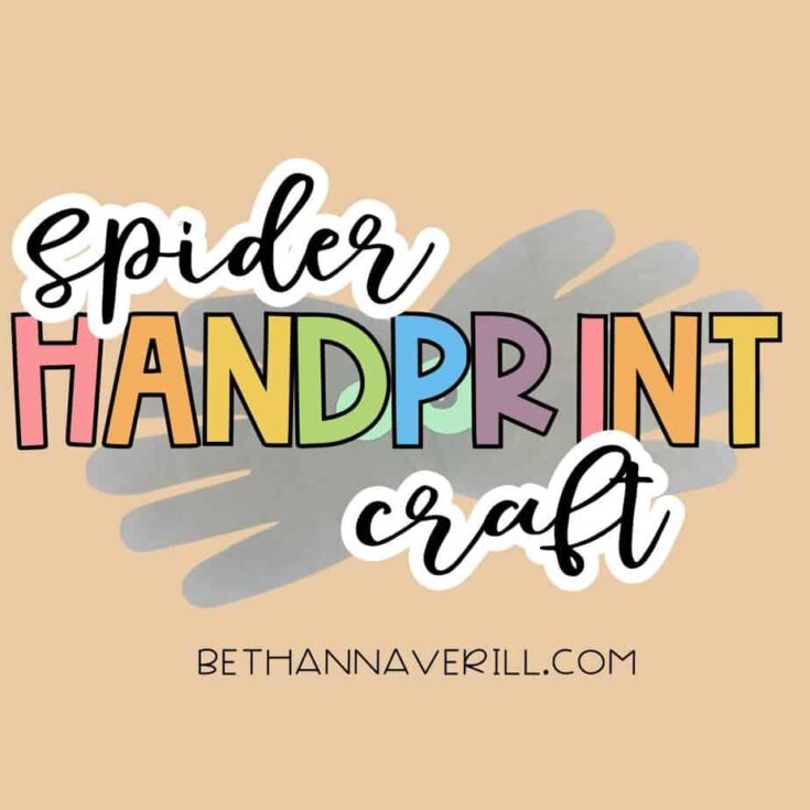 Colorful text reads “Spider Handprint Craft” over a dark gray handprint on a beige background. Designed for a Halloween-themed kid’s activity from bethannaverill.com.