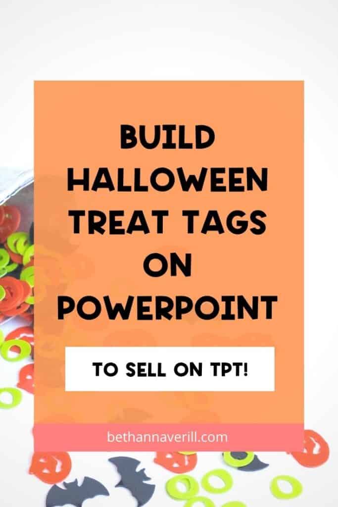 Build Halloween Treat tags on PowerPoint to sell on TpT 