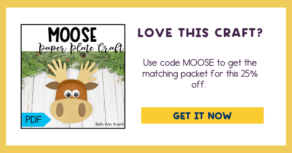 A promotional graphic showing the Moose Paper Plate Craft printable packet cover on the left and a yellow button that says “Get It Now” on the right, with text offering a discount code for the matching packet.