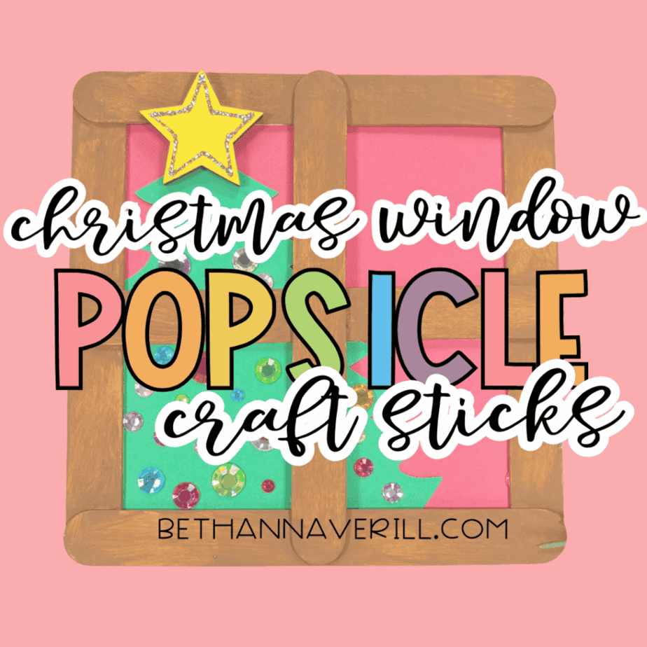 Christmas window popsicle stick craft title image showing a finished window craft on a pink background with text that reads “Christmas window popsicle stick craft” and the website bethannaverill.com.