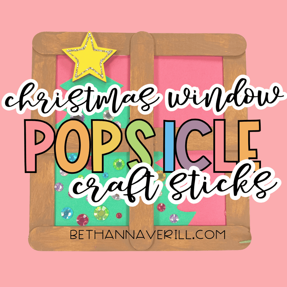 Christmas window popsicle stick craft title image showing a finished window craft on a pink background with text that reads “Christmas window popsicle stick craft” and the website bethannaverill.com.