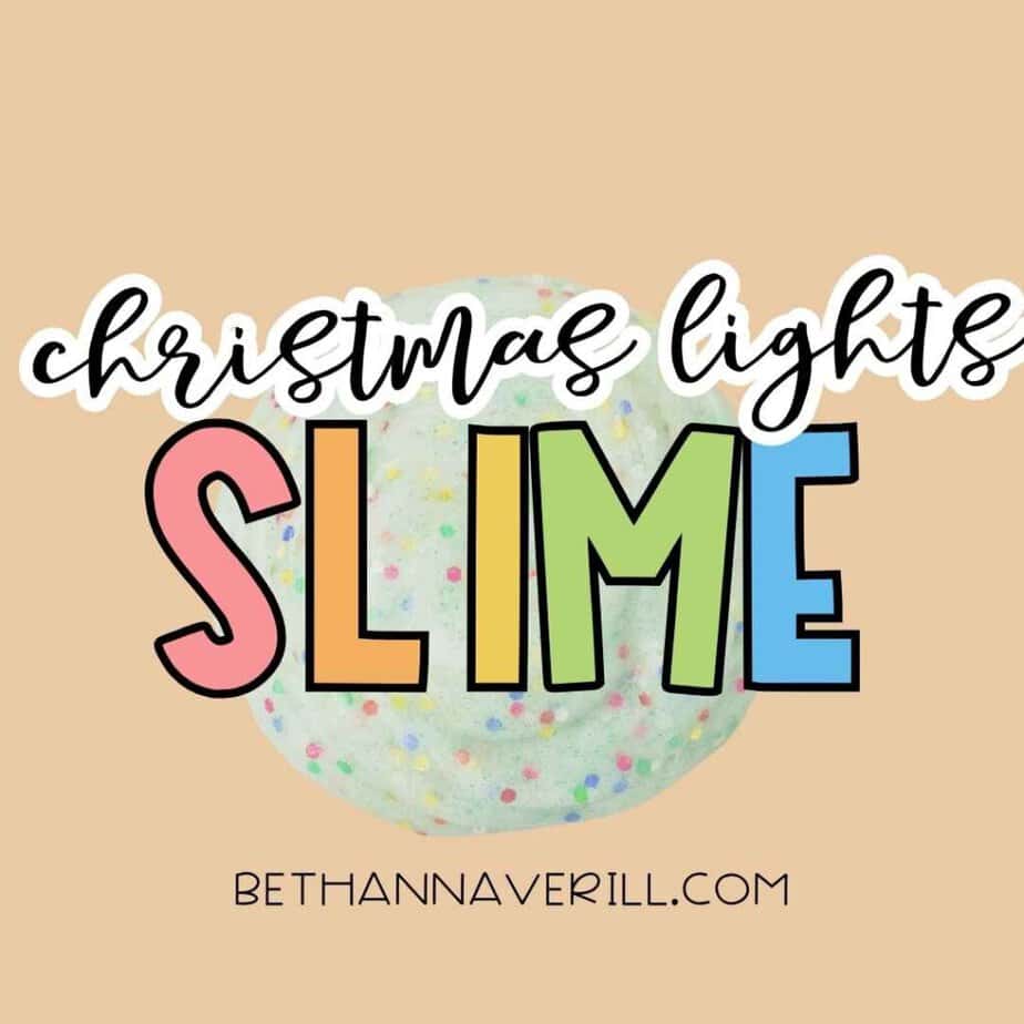Mint green Christmas Lights Slime with colorful confetti on a tan background. Overlaid text reads “christmas lights SLIME” and “BETHANNAVERILL.COM”.
